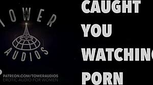 Caught You Watching Porn Erotic Audio For Women Audioporn Dirty Talk