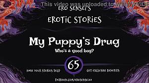 My Puppy's Drug Erotic Audio for Women Turns Me On. Real Fetish Experience Shared in Private!
