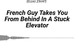 French guy whispers dirty in elevator
